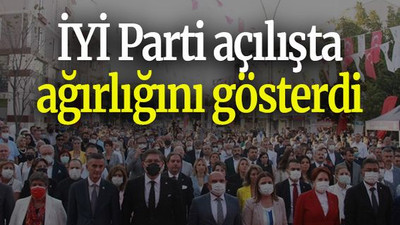 İYİ Parti açılışta ağırlığını gösterdi